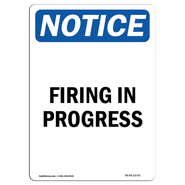 Safety Sign, OSHA Notice, 5" Height, Firing In Progress Sign, Portrait, 10PK